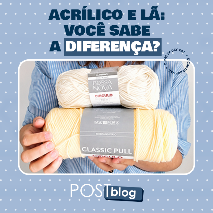 Acrílico e lã: você sabe a diferença? Descubra agora!